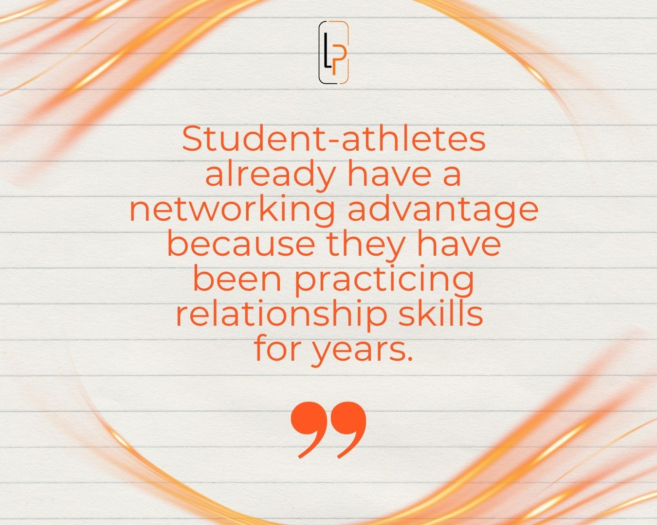 Quote graphic reading, 'Student-athletes already have a networking advantage because they have been practicing relationship skills for years.'